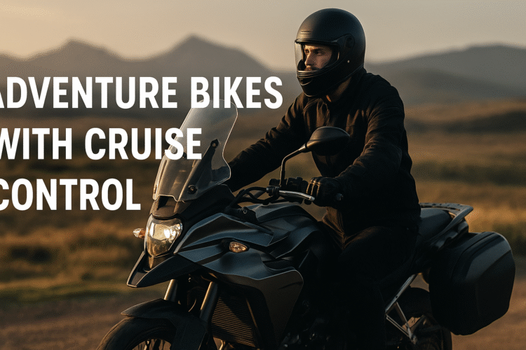 Adventure Bikes with Cruise Control: